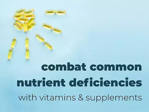 Combating 7 of the Most Common Nutrient Deficiencies